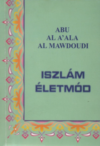 Abu-l-a'la Mawdudi - Iszlm letmd
