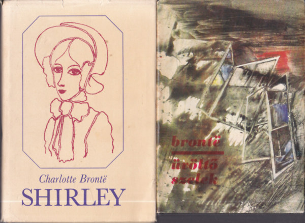 Emily Bronte Charlotte Bronte - 2 db Bronte regny: vlt szelek + Shirley