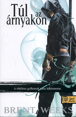 Brent Weeks - Túl az árnyakon