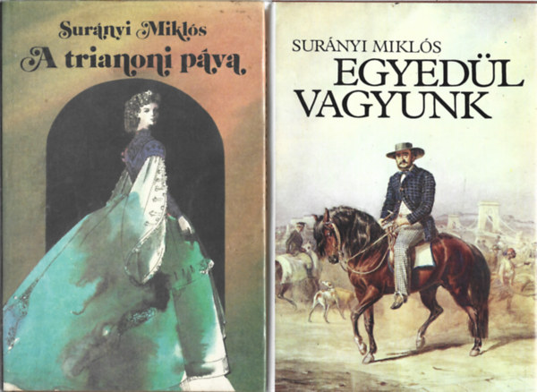 Sur�nyi Mikl�s - 3 db k�nyv (2 m�), A trianoni p�va, Egyed�l vagyunk I-II.