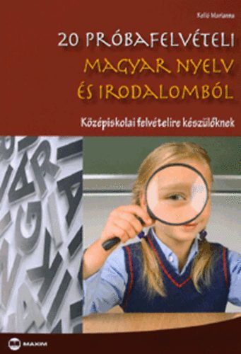 Kelló Marianna - 20 próbafelvételi magyar nyelv és irodalomból