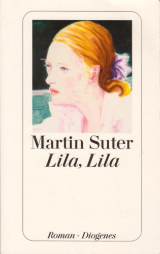 Martin Suter - Lila, Lila (German)