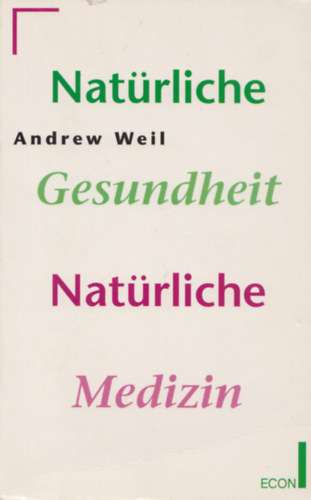 Andrew Weil - Natrliche Gesundheit - Natrliche Medizin