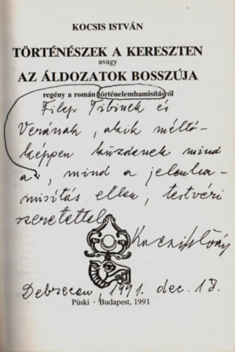 Kocsis Istv�n - T�rt�n�szek a kereszten avagy az �ldozatok bossz�ja - Dedik�lt