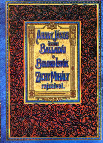 Arany J�nos - Arany J�nos �sszes ballad�i + Bolond Ist�k (reprint)