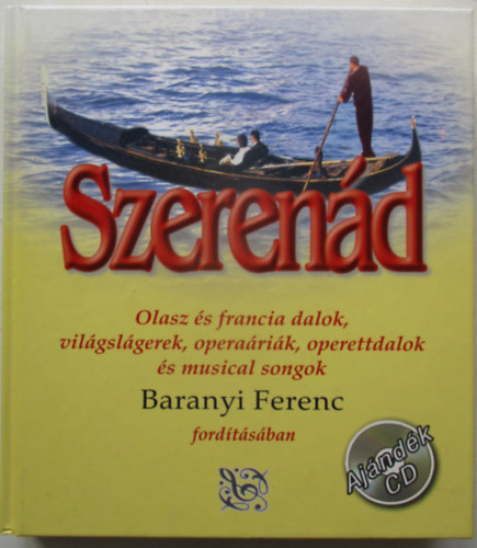 Baranyi Ferenc  (ford.) - Szerend - Olasz s francia dalok, vilgslgerek, operarik, operettdalok s musical songok (Ajndk CD)