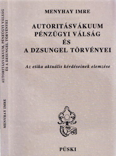 Menyhay Imre - Autoritsvkuum, pnzgyi vlsg s a dzsungel trvnyei