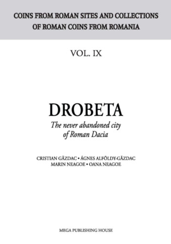 DROBETA. The Never Abandoned City of Roman Dacia (DROBETA. A római Dacia soha el nem hagyott városa angol nyelven)
