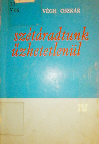 Sz�t�radtunk �zhetetlen�l