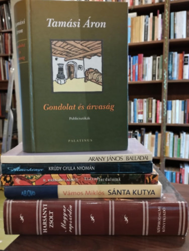 Arany Jnos, Krdy Gyula, R. Vrkonyi gnes, Vmos Mikls, Harsnyi Zsolt Tamsi ron - Magyar irodalom knyvcsomag 6 darabos KNYVMENT AJNLAT: Gondolat s rvasg (publicisztikk), Arany Jnos balladi, lmosknyv, Szzadfordulink, Snta kutya, Magyar rapszdia