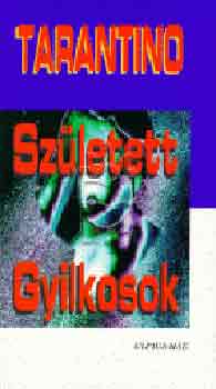 Quentin Tarantino - Sz�letett gyilkosok