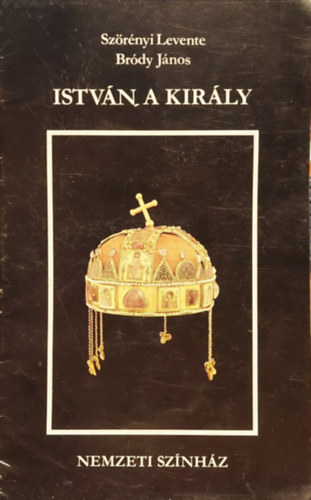 Brdy Jnos Szrnyi Levente - Istvn a kirly msorfzet - Nemzeti sznhz 1985