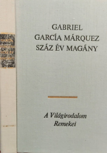 Benyhe János Gabriel García Márquez (szerk.), Székács Vera (ford.), Kulin Katalin (lektor) - Száz év magány (A világirodalom Remekei)