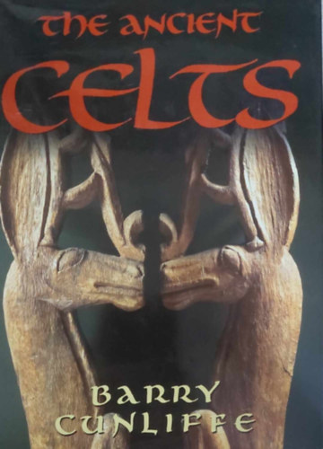 Barry Cunlife - The Ancient Celts (Az si keltk - angol nyelv)
