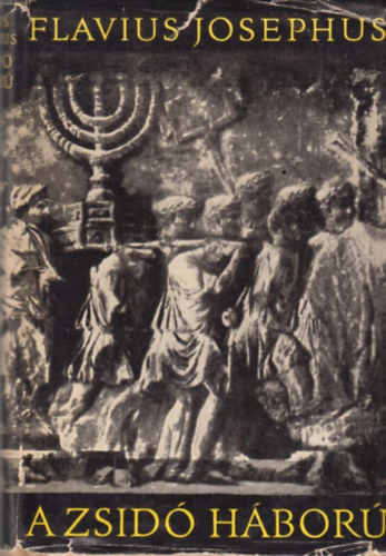 Flavius Josephus - A zsid hbor