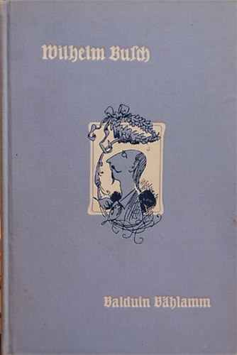 Wilhelm Busch - Balduin Bhlamm der der verhinderte Dichter