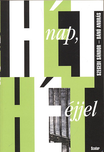 B�n� Andr�s; Szegedi S�ndor - H�t nap, H�t �jjel
