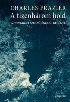 Charles Frazier - A tizenhrom hold