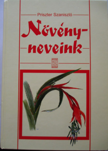 Priszter Szaniszló - Növényneveink