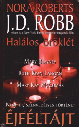 Mary Blayney, Ruth Ryan Langan, Mary Kay McComas J. D. Robb  (Nora Roberts) - jfltjt: Hallos rklt - Amy s az earl elkpeszt kalandja - Idtlen szerelem - A varzssznyeg