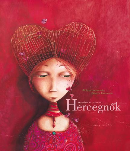 Philippe Lechermeier - Nevenincs és sosemvolt hercegnők