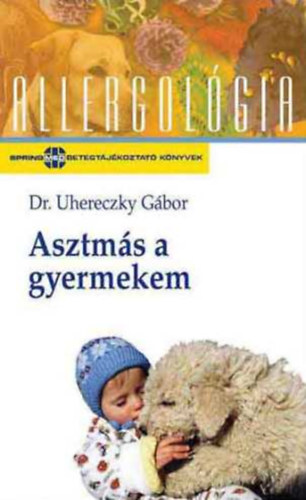Dr. Uhereczky Gbor - Asztms a gyermekem