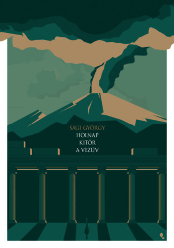 Sági György - Holnap kitör a Vezúv