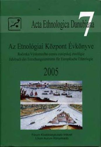 Liszka Jzsef  (szerk.) - Az Etnolgiai Kzpont vknyve 2005