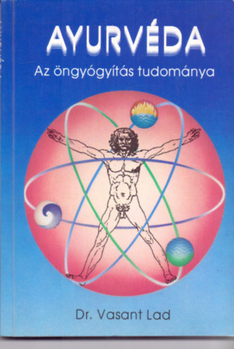 Dr. Vasant Lad - Ayurvda - Az ngygyts tudomnya