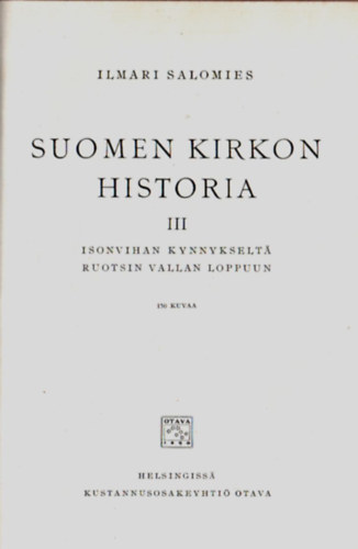 Ilmari Salomies - Suomen kirkon historia III. (3. k�tet) - A Finn egyh�z t�rt�nete.