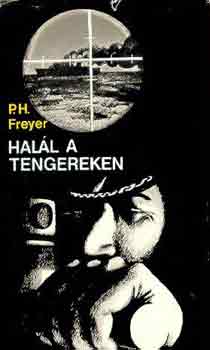 P.H. Freyer - Hal�l a tengereken