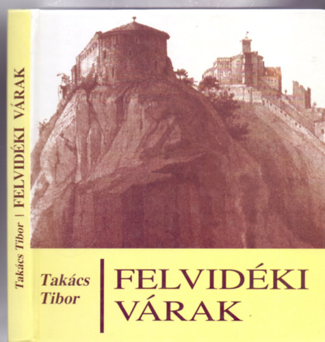 Takács Tibor - Felvidéki várak