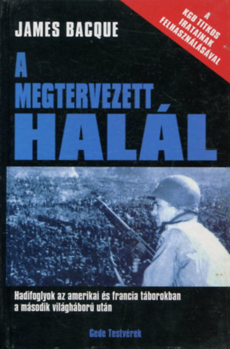 James Bacque - A megtervezett halál