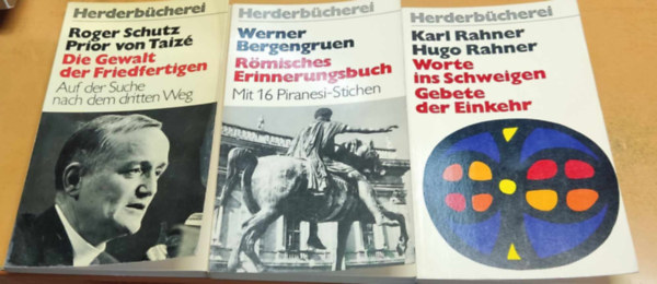 Karl Rahner, Hugo Rahner, Roger Schutz (Prior von Taiz), Werner Bergengruen - 3 db Herderbcherei: Die Gewalt der Friedfertigen: Auf der Suche nach dem dritten Weg + Rmisches Erinnerungsbuch: Mit 16 Piranesi-Stichen + Worte ins Schweigen Gebete der Einkehr