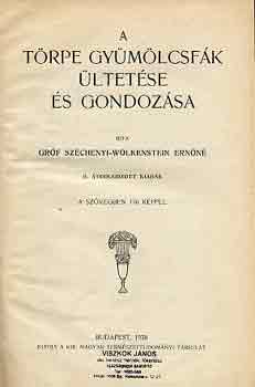 Sz�chenyi-Wolkenstein Ern�n� - A t�rpe gy�m�lcsf�k �ltet�se �s gondoz�sa