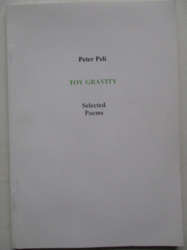 Peter Peli - Toy Gravity (Selected Poems)