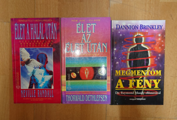 Dannion Brinkley, Thorwald Dethlefsen Neville Randall - 3 könyv az élet utáni életről: Élet az élet után, Megmentőm, a fény, Élet a halál után