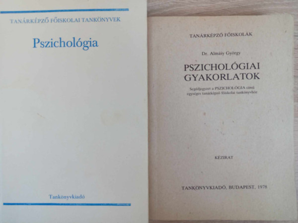 DR. Dr. Almssy Gyrgy Gerb Gyrgy - Pszicholgia (egysges tanrkpz fiskolai tanknyv) + Pszicholgiai gyakorlatok (Segdjegyzet a Pszicholgia cm egysges tanrkpz fiskolai tanknyvhz)