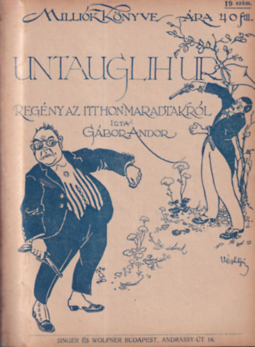 G�bor Andor - Untauglih �r (Reg�ny az itthonmaradtakr�l) - Milli�k k�nyve 19.sz�m