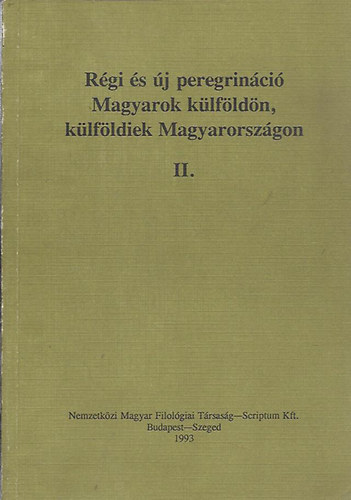 Bksi-Jankovics-Ksa-Nyerges - Rgi s j peregrinci II. (Magyarok klfldn, klfldiek Magyarorszgon)