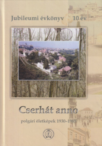 �des Gyul�n� - Cserh�t anno -polg�ri �letk�pek- 1930-1985