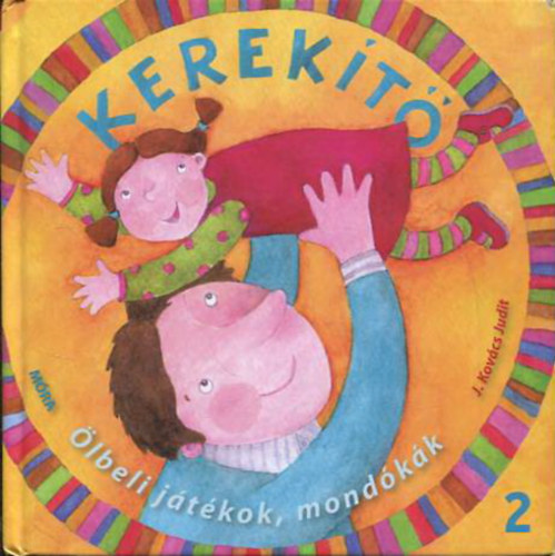 J. Kovcs Judit - Kerekt - lbli jtkok, mondkk 2.