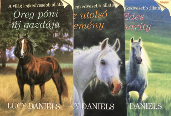 Lucy Daniels - A vil�g legkedvesebb �llatai - A p�nik 1-3. r�sz (3 k�tet) - �reg p�ni �j gazd�ja / Az utols� rem�ny / �des Charity