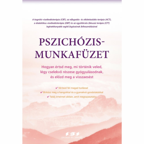 PsyD Laura Dewhirst - PhD Jessica Murakami-Brundage - Pszichózis-munkafüzet