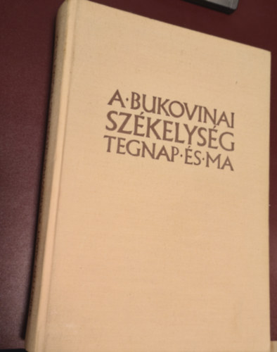 Sebestyén Ádám - A bukovinai székelység tegnap és ma