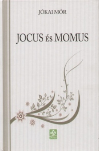 J�kai M�r - Jocus �s Momus