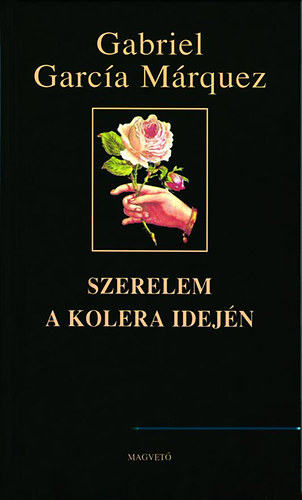 Gabriel Garca Mrquez - Szerelem a kolera idejn