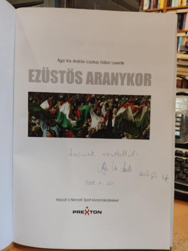 Ágai Kis András; Liszkay Gábor Levente - Ezüstös aranykor - Fejezetek a magyar kézilabdázás történetéből 1995-2005.
