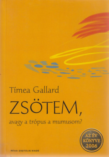 Gallard T�mea - Zs�tem, avagy a tr�pus a mumusom?