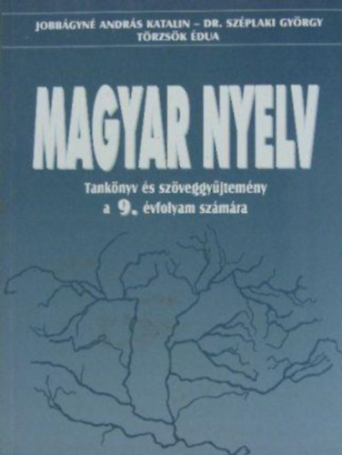 Jobbgyn Andrs Katalin - Magyar nyelv Tankny s Szveggyjtemny a 9. vfolyam OT-0901